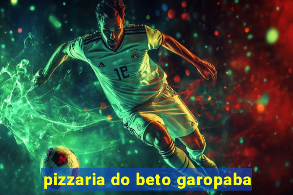 pizzaria do beto garopaba